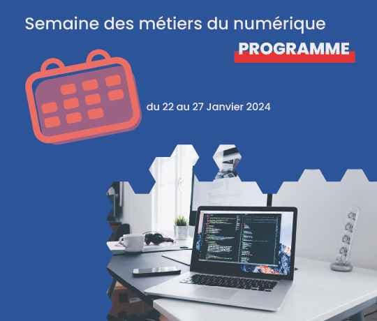 Semaine des métiers du numérique : rendez-vous du 22 au 27 Janvier 2024 !