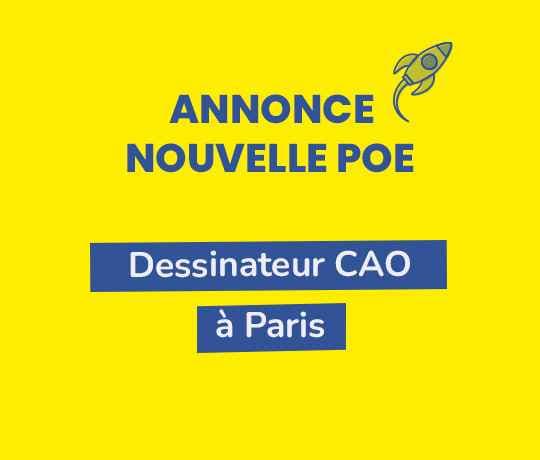 Nouvelle POE dessinateur CAO à Paris !